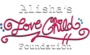 Alisha's Love Child Foundation - scholarships, financial assistance and volunteer commitements for people between 15-25.